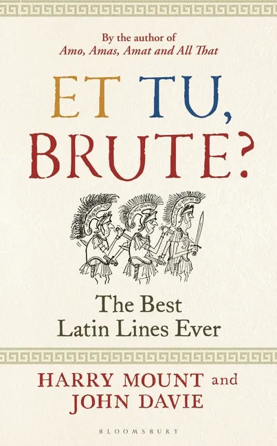 Et Tu, Brute?: The Best Latin Lines Ever - Hardcover