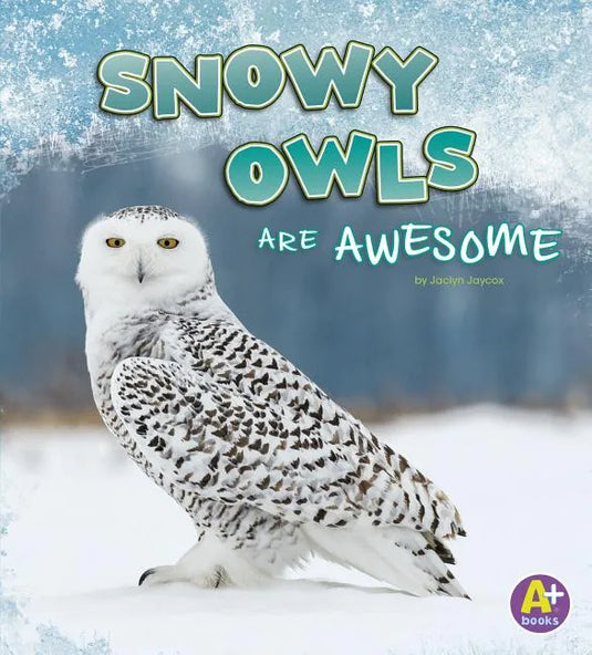 Snowy Owls Are Awesome - Paperback