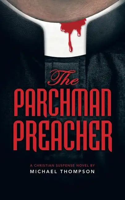 The Parchman Preacher: A Christian Suspense Novel - Paperback