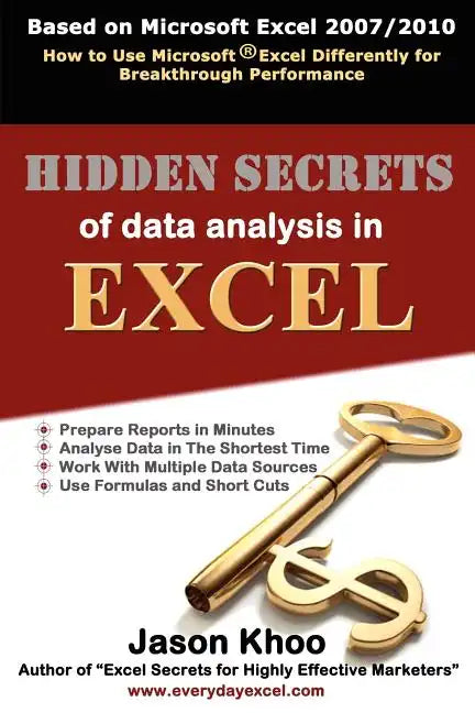 Hidden Secrets of Data Analysis in Excel: How to Use Microsoft(R) Excel Differently to Gain a Productive Edge - Paperback