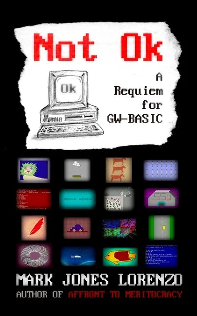 Not Ok: A Requiem for GW-BASIC - Paperback