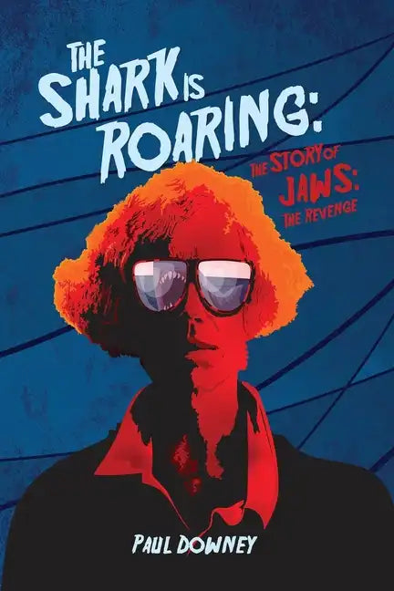 The Shark is Roaring - The Story of Jaws: The Revenge - Paperback