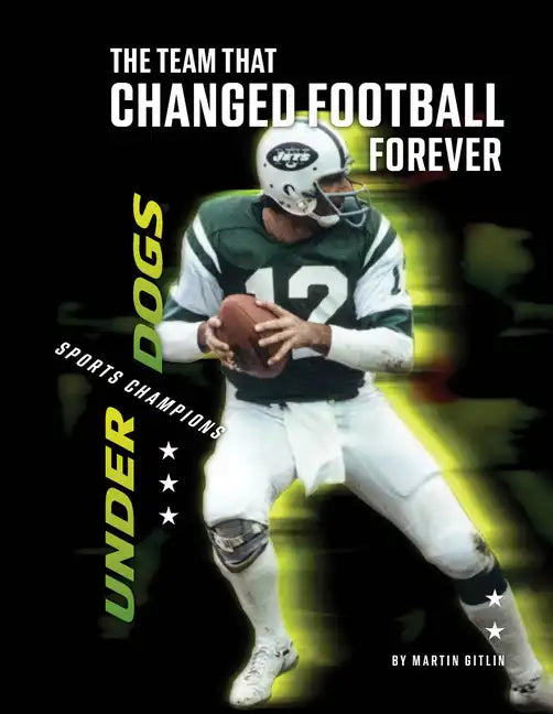 The Team That Changed Football Forever - Library Binding