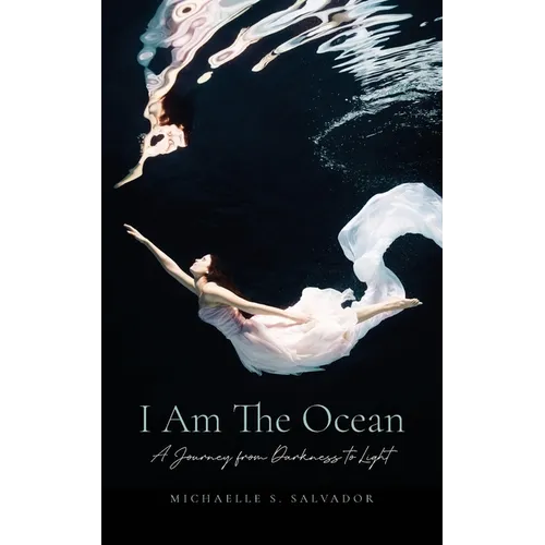 I Am The Ocean: A Journey from Darkness to Light - Paperback
