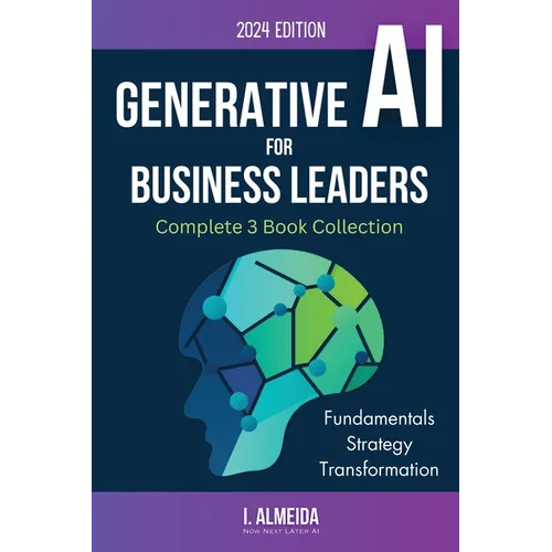 Generative AI For Business Leaders: Complete Book Collection - Paperback
