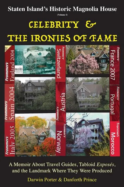 Staten Island's Historic Magnolia House: Celebrity & the Ironies of Fame: A Memoir About Travel Guides, Tabloid Exposes, and the Landmark Where They W - Paperback