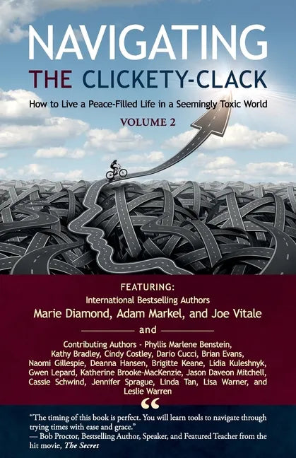 Navigating the Clickety-Clack: How to Live a Peace-Filled Life in a Seemingly Toxic World, Volume 2 - Paperback