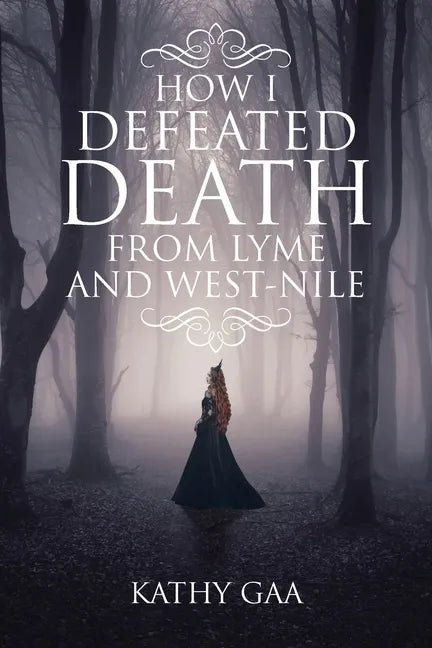 How I Defeated Death from Lyme and West-Nile - Paperback