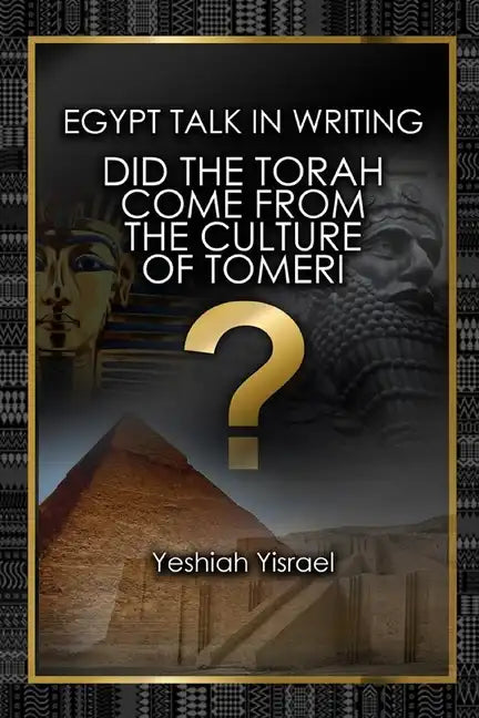 Egypt Talk In Writing: Did the Torah come from the culture of Tomeri? - Paperback