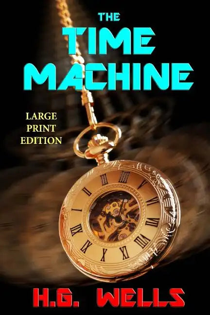 The Time Machine - Large Print Edition - Paperback