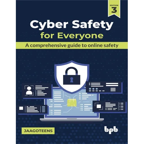 Cyber Safety for Everyone: A Comprehensive Guide to Online Safety - Paperback