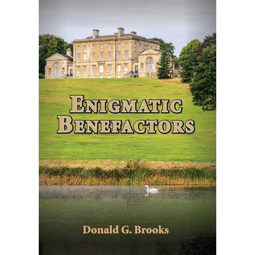 Enigmatic Benefactors - Hardcover