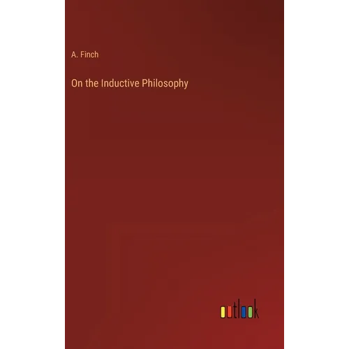 On the Inductive Philosophy - Hardcover