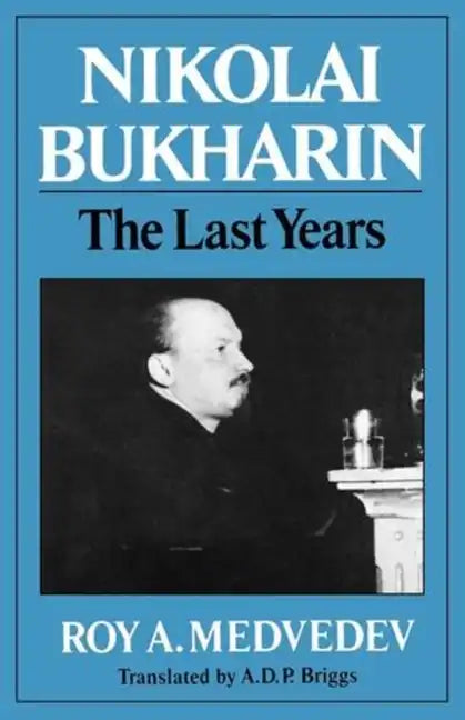 Nikolai Bukharin: The Last Years - Paperback