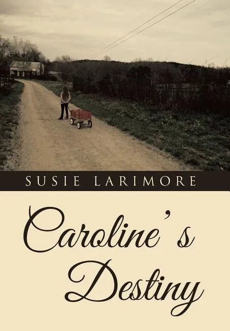 Caroline' s Destiny - Hardcover
