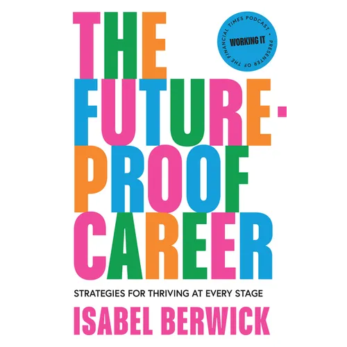 The Future-Proof Career: Strategies for Thriving at Every Stage - Hardcover