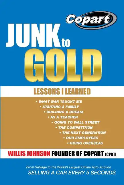 Junk to Gold: From Salvage to the World's Largest Online Auto Auction - Paperback