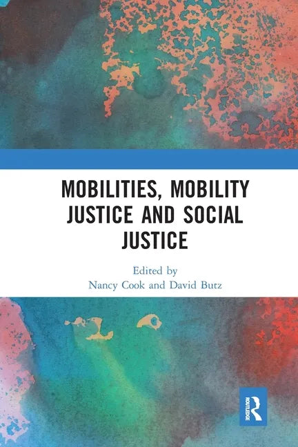 Mobilities, Mobility Justice and Social Justice - Paperback
