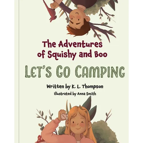 Let's Go Camping: The Adventures of Squishy and Boo - Paperback