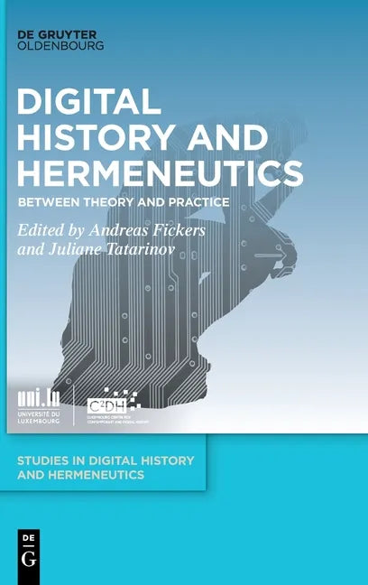 Digital History and Hermeneutics: Between Theory and Practice - Hardcover