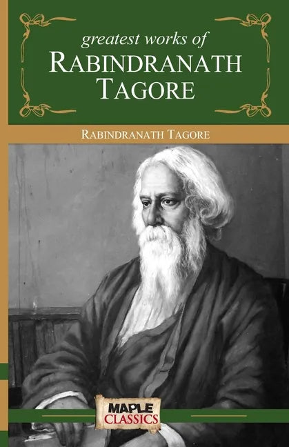 Rabindranath Tagore - Greatest Works - Paperback