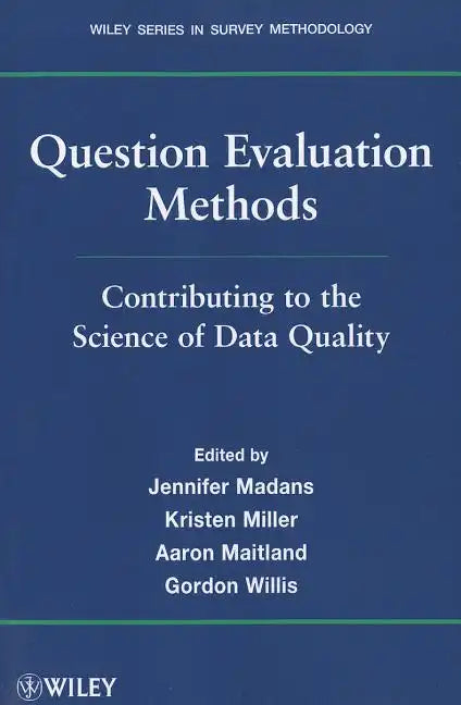 Question Evaluation Methods: Contributing to the Science of Data Quality - Paperback
