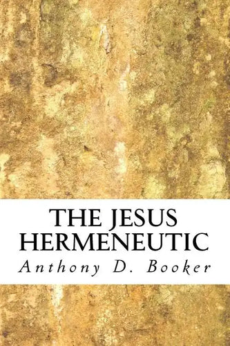 The Jesus Hermeneutic - Paperback
