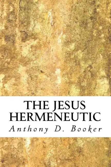 The Jesus Hermeneutic - Paperback