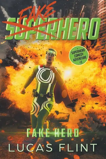 Fake Hero: A Superhero Comedy Adventure - Paperback