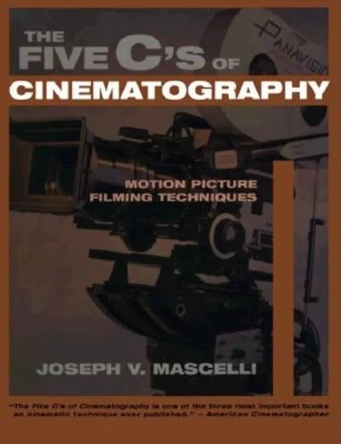 The Five C's of Cinematography: Motion Picture Filming Techniques - Paperback