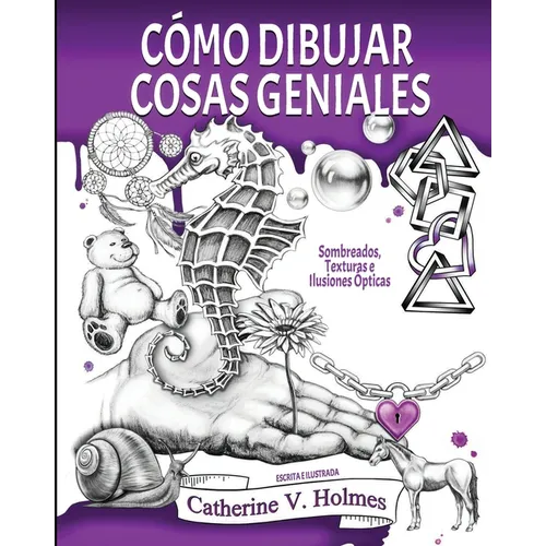 Cómo Dibujar Cosas Geniales: Sombreados, Texturas e Ilusiones Ópticas - Paperback