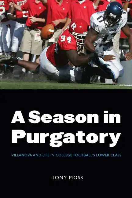 A Season in Purgatory: Villanova and Life in College Football's Lower Class - Paperback