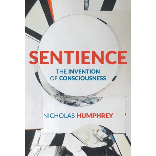 Sentience: The Invention of Consciousness - Paperback