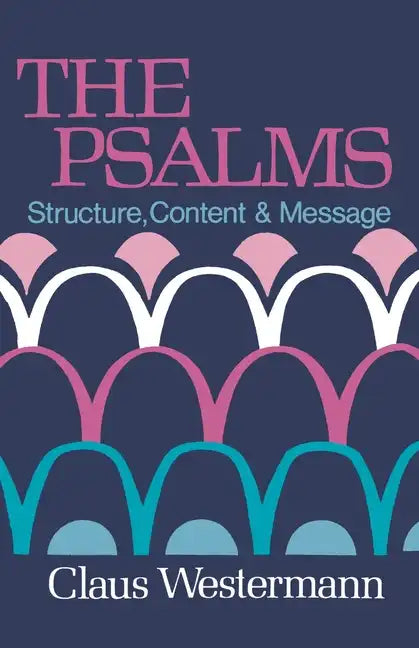 The Psalms: Structure Content & Message - Paperback