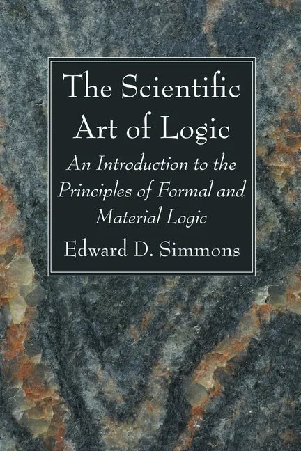 The Scientific Art of Logic - Paperback