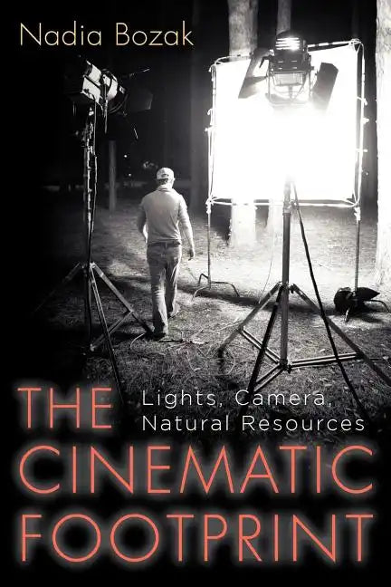 The Cinematic Footprint: Lights, Camera, Natural Resources - Paperback