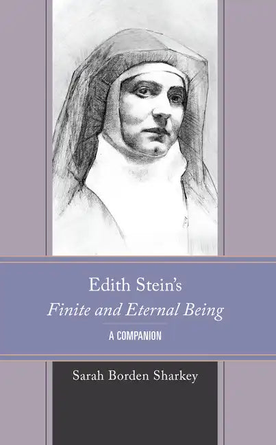 Edith Stein's Finite and Eternal Being: A Companion - Hardcover