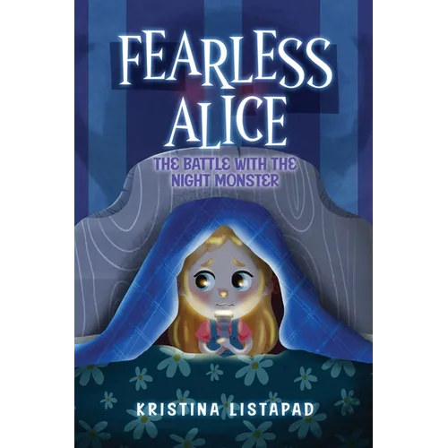 Fearless Alice: The Battle with The Night Monster: Kids Books Ages 6-8 - Hardcover