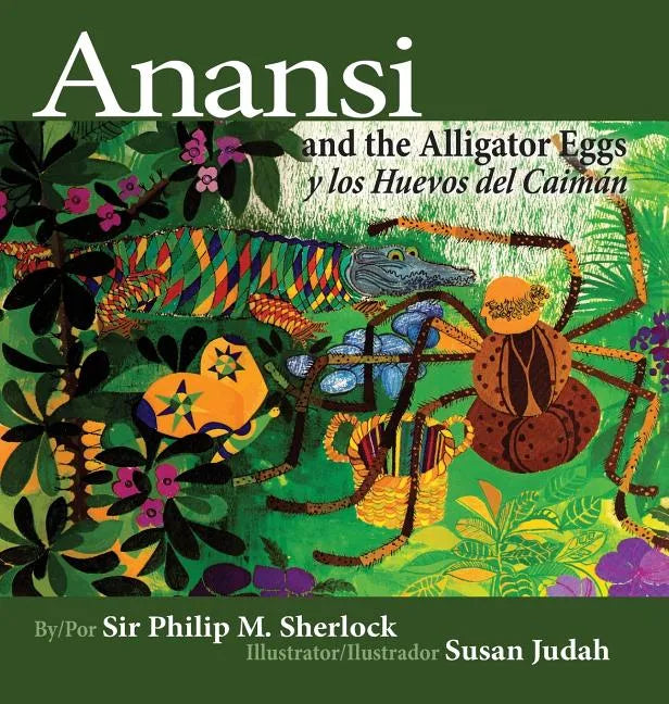 Anansi and the Alligator Eggs y Los Huevos del Caiman - Hardcover