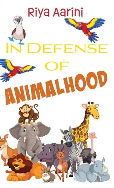 In Defense of Animalhood - Hardcover