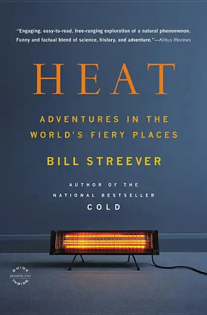 Heat: Adventures in the World's Fiery Places - Paperback