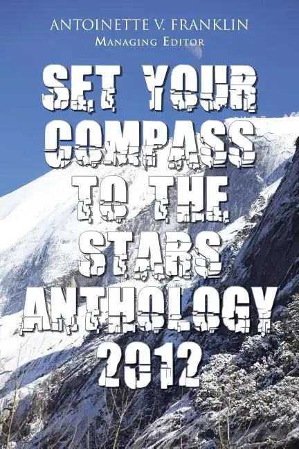 Set Your Compass to the Stars Anthology 2012 - Paperback