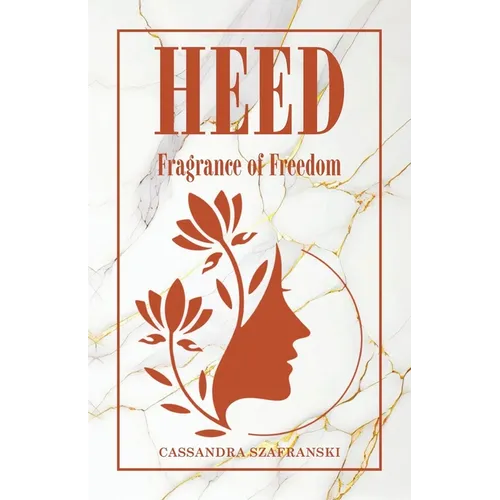 Heed: Fragrance of Freedom - Paperback