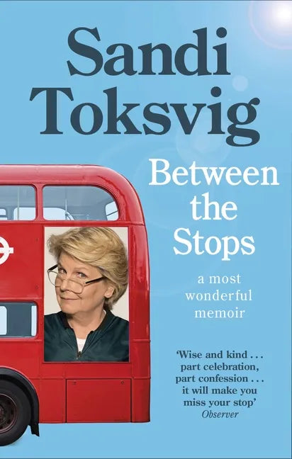 Between the Stops: The View of My Life from the Top of the Number 12 Bus: The Long-Awaited Memoir from the Star of Qi and the Great British Bake Off - Paperback