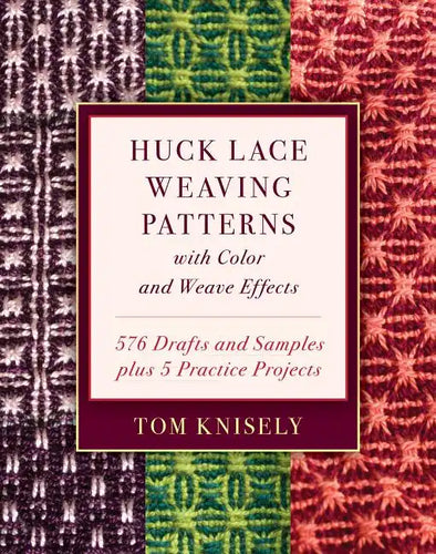 Huck Lace Weaving Patterns with Color and Weave Effects: 576 Drafts and Samples Plus 5 Practice Projects - Hardcover