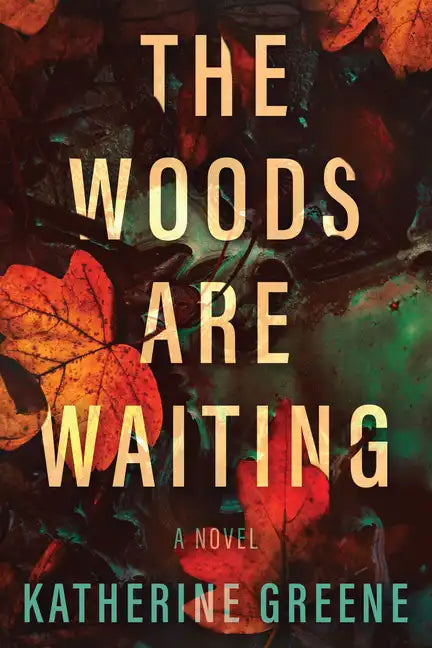 The Woods Are Waiting - Hardcover