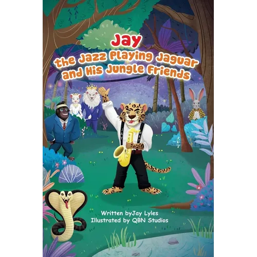 Jay the Jazz Playing Jaguar and His Jungle Friends: Let's jam with the letter J. - Paperback