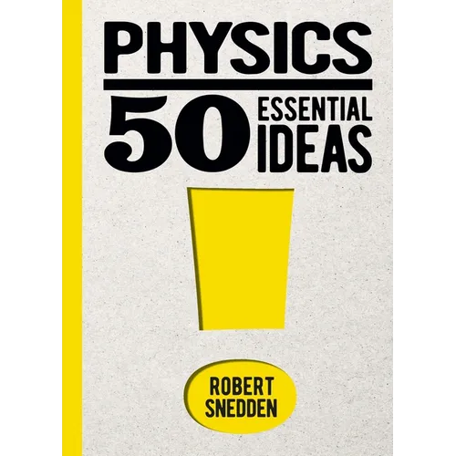 Physics: 50 Essential Ideas - Hardcover