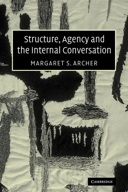 Structure, Agency and the Internal Conversation - Paperback