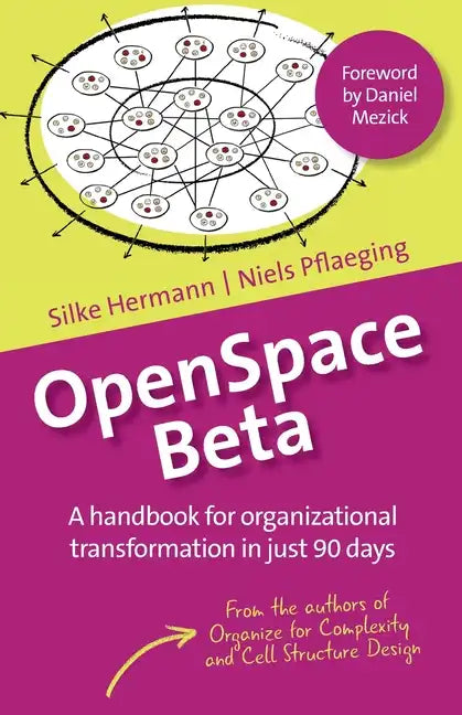 OpenSpace Beta: A handbook for organizational transformation in just 90 days - Paperback